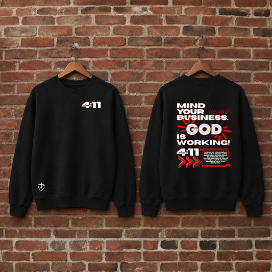 Mind Your Business. God Is Working. Sweat shirt