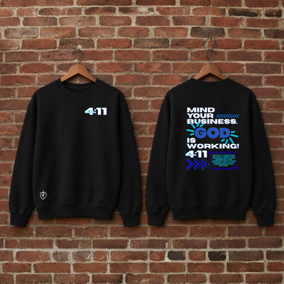 Mind Your Business. God Is Working. Sweat shirt